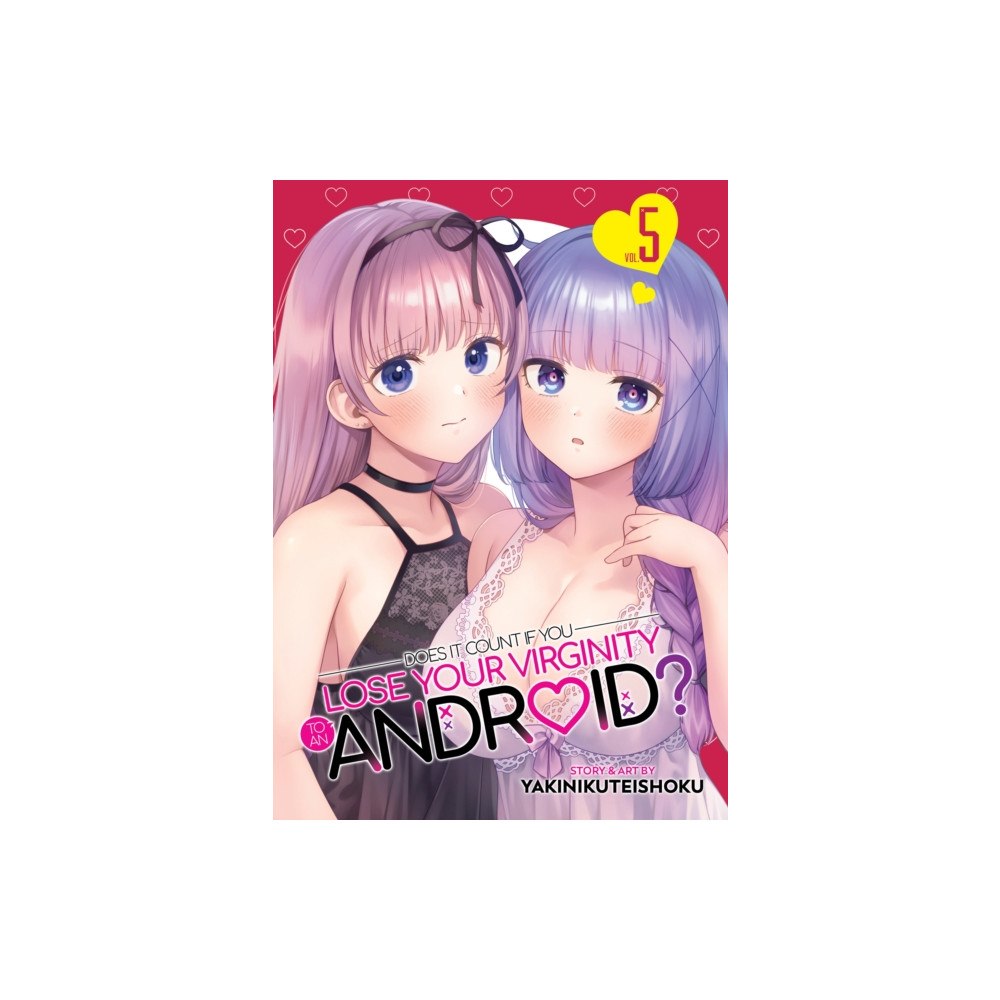 Seven Seas Entertainment, LLC Does it Count if You Lose Your Virginity to an Android? Vol. 5 (häftad, eng)