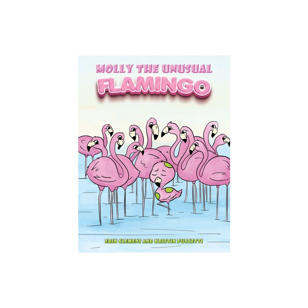 Austin Macauley Publishers LLC Molly the Unusual Flamingo (inbunden, eng)