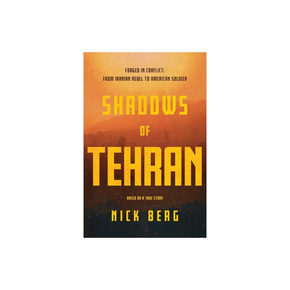 Fortis Publishing Services Ltd. Shadows of Tehran (inbunden, eng)