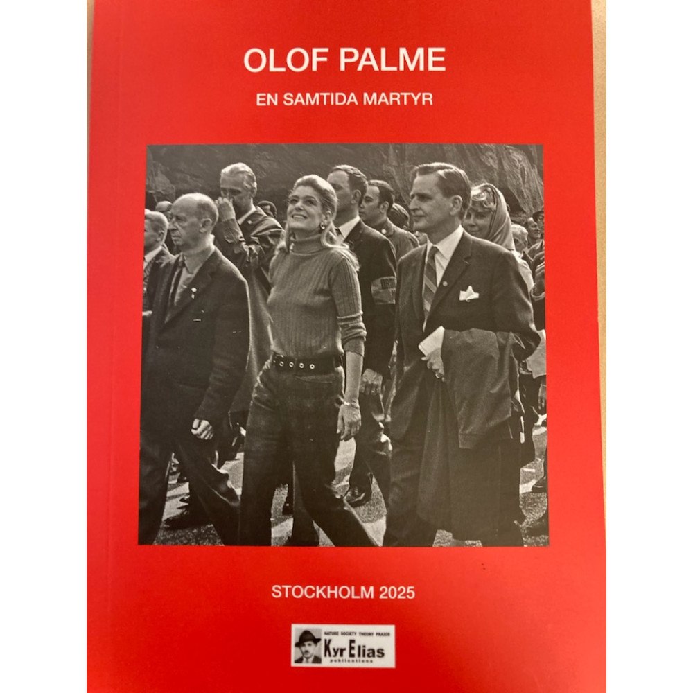 Elias Tassó Eliasson Olof Palme : en samtida martyr (häftad)