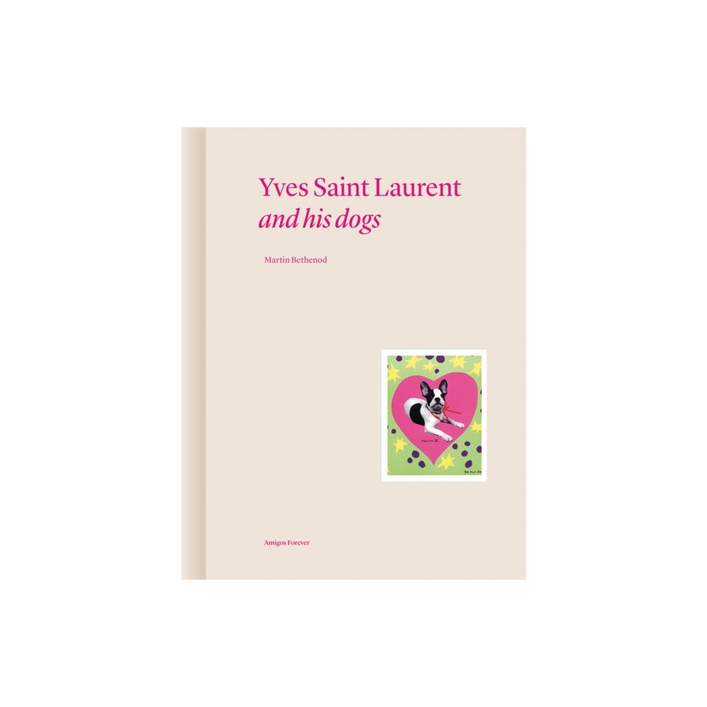 Editions Norma Yves Saint Laurent and his Dogs (inbunden, eng)