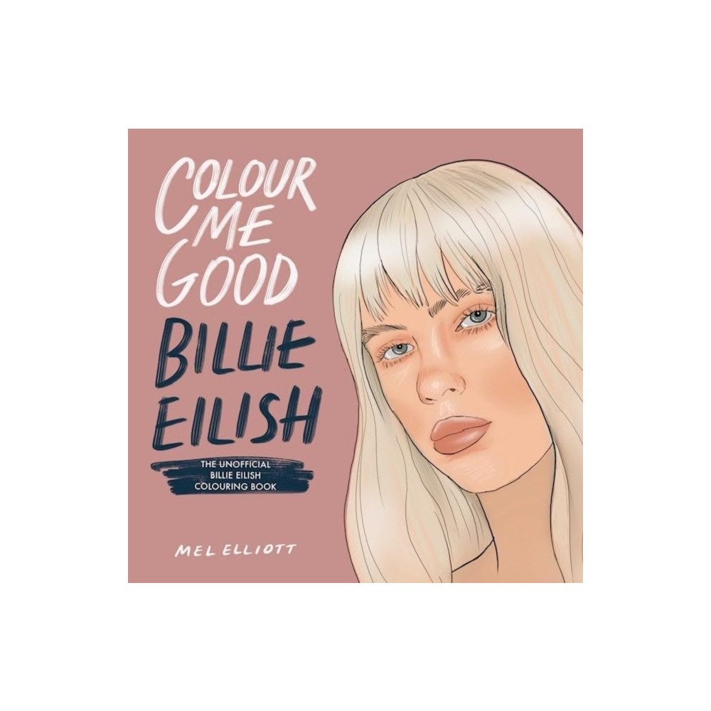 I Love Mel Colour Me Good Billie Eilish (häftad, eng)