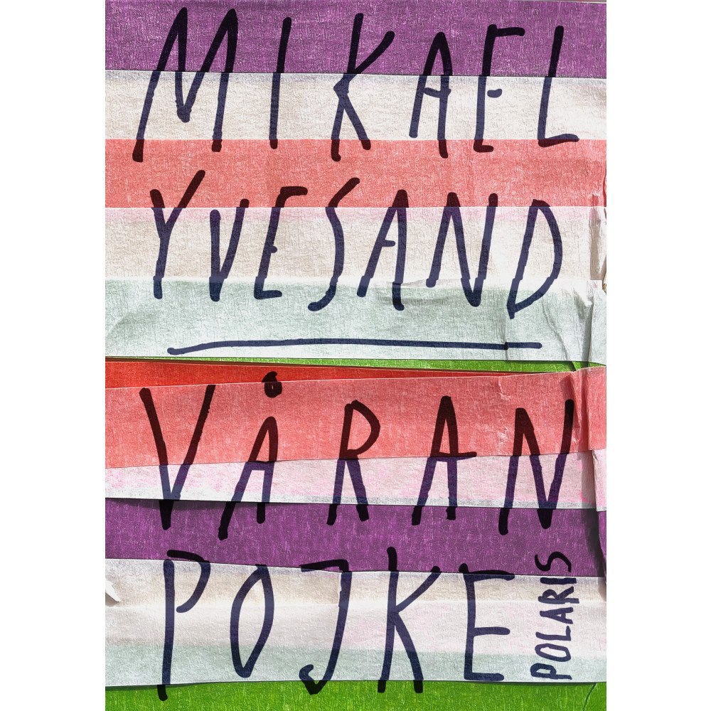 Mikael Yvesand Våran pojke (inbunden)