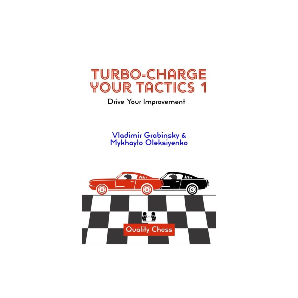 Quality Chess UK LLP Turbo-Charge your Tactics 1 (inbunden, eng)