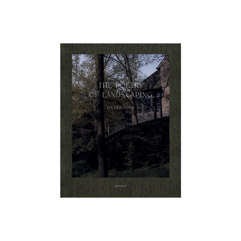Beta-Plus The Poetry of Landscaping (inbunden, dut)