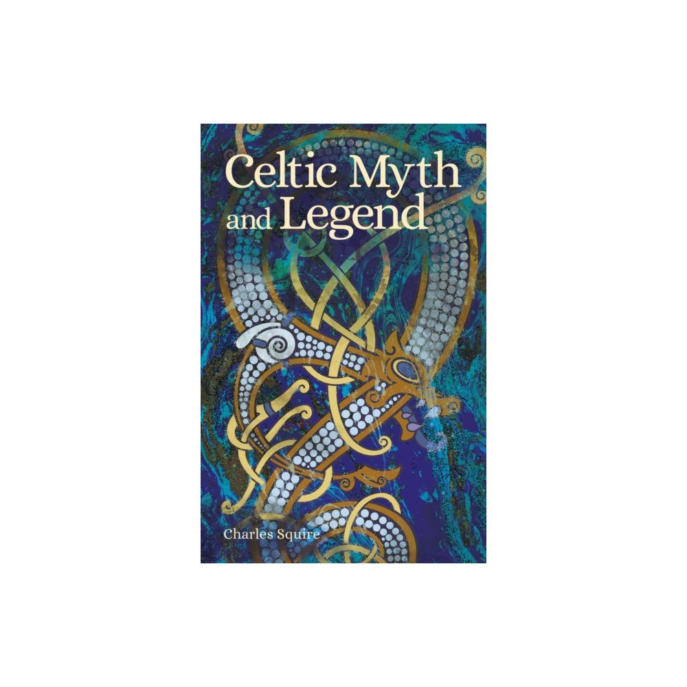 Arcturus publishing ltd Celtic Myth and Legend (häftad, eng)