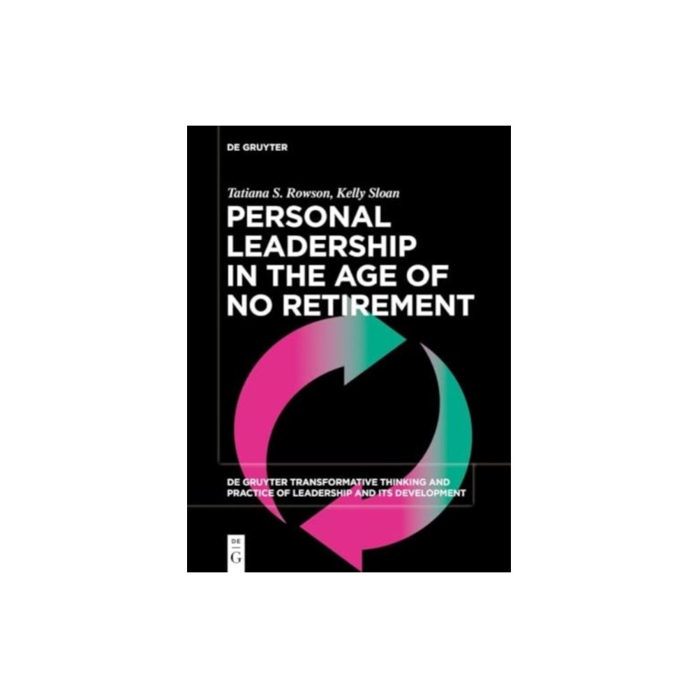 De Gruyter Personal Leadership in the Age of No Retirement (häftad, eng)