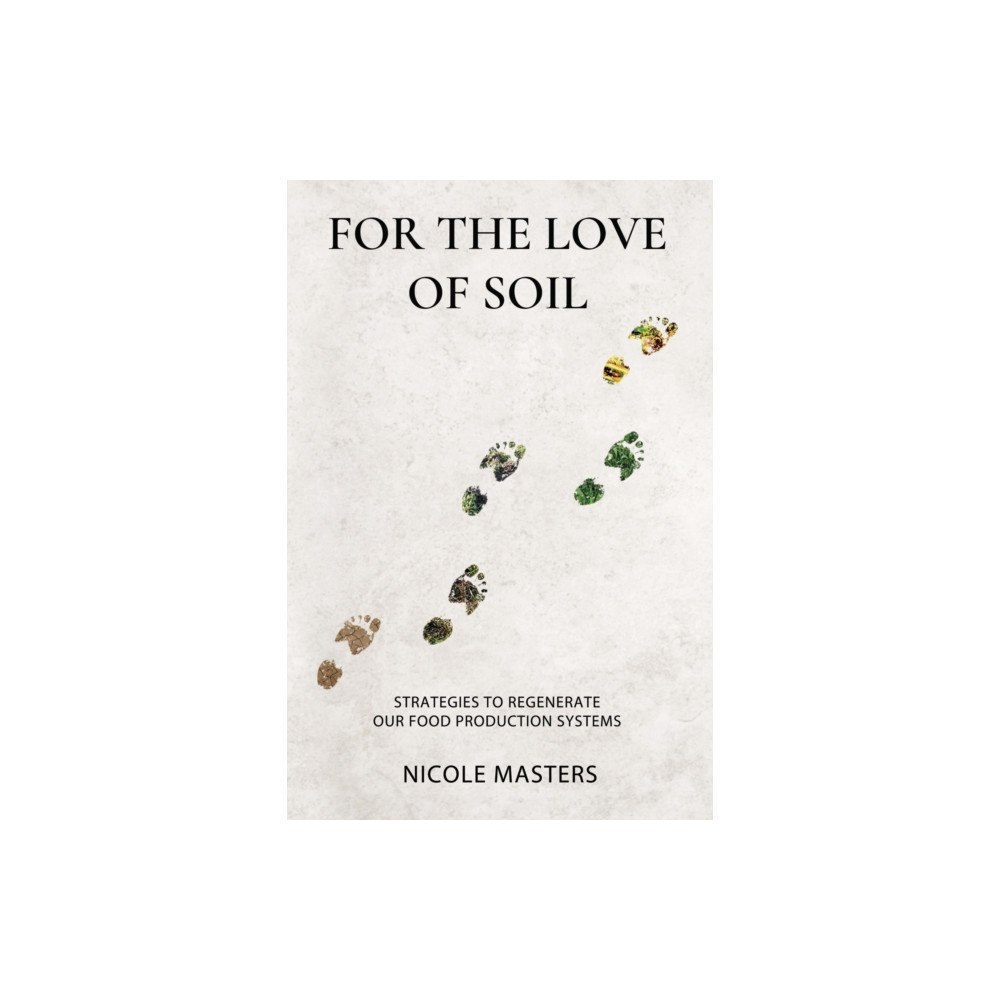 Integrity Soils Limited For the Love of Soil (häftad, eng)