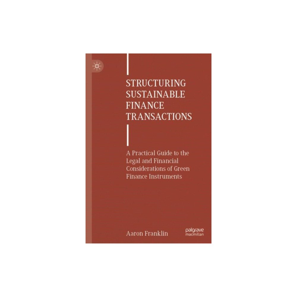 Springer International Publishing AG Structuring Sustainable Finance Transactions (inbunden, eng)