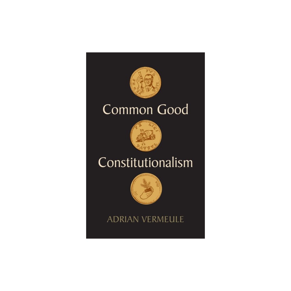 John Wiley And Sons Ltd Common Good Constitutionalism (häftad, eng)