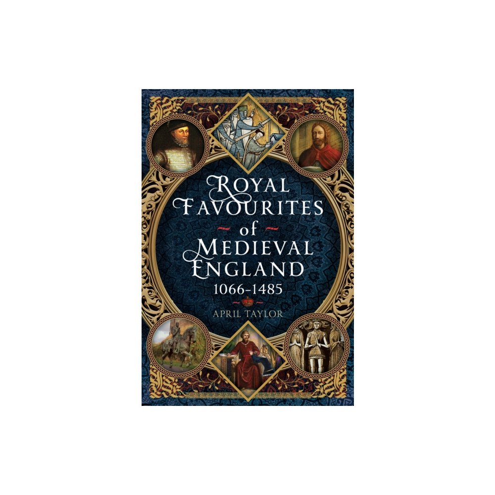 Pen & Sword Books Ltd Royal Favourites of Medieval England (inbunden, eng)