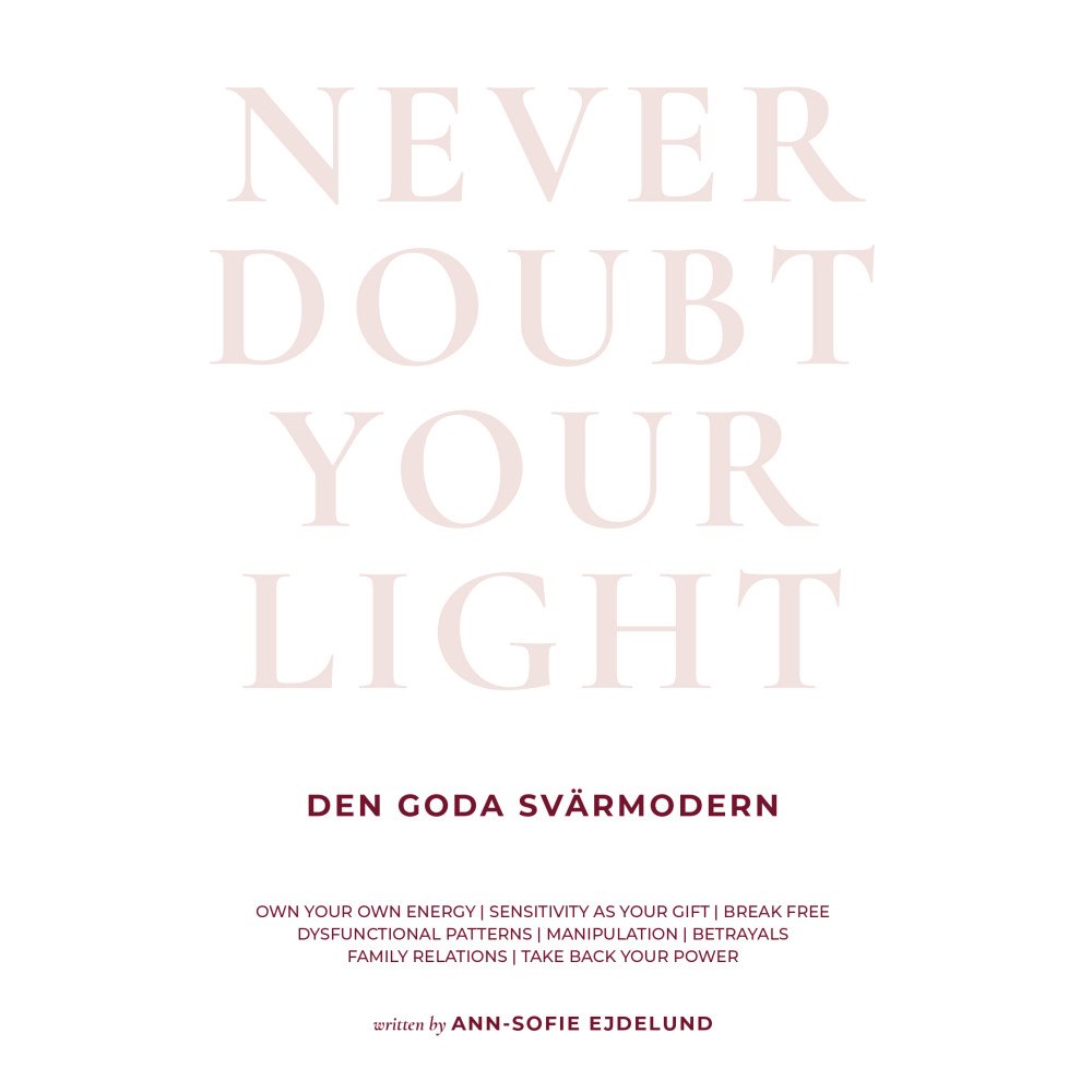 Ann-Sofie Ejdelund Den goda svärmodern : never doubt your light (bok, danskt band)