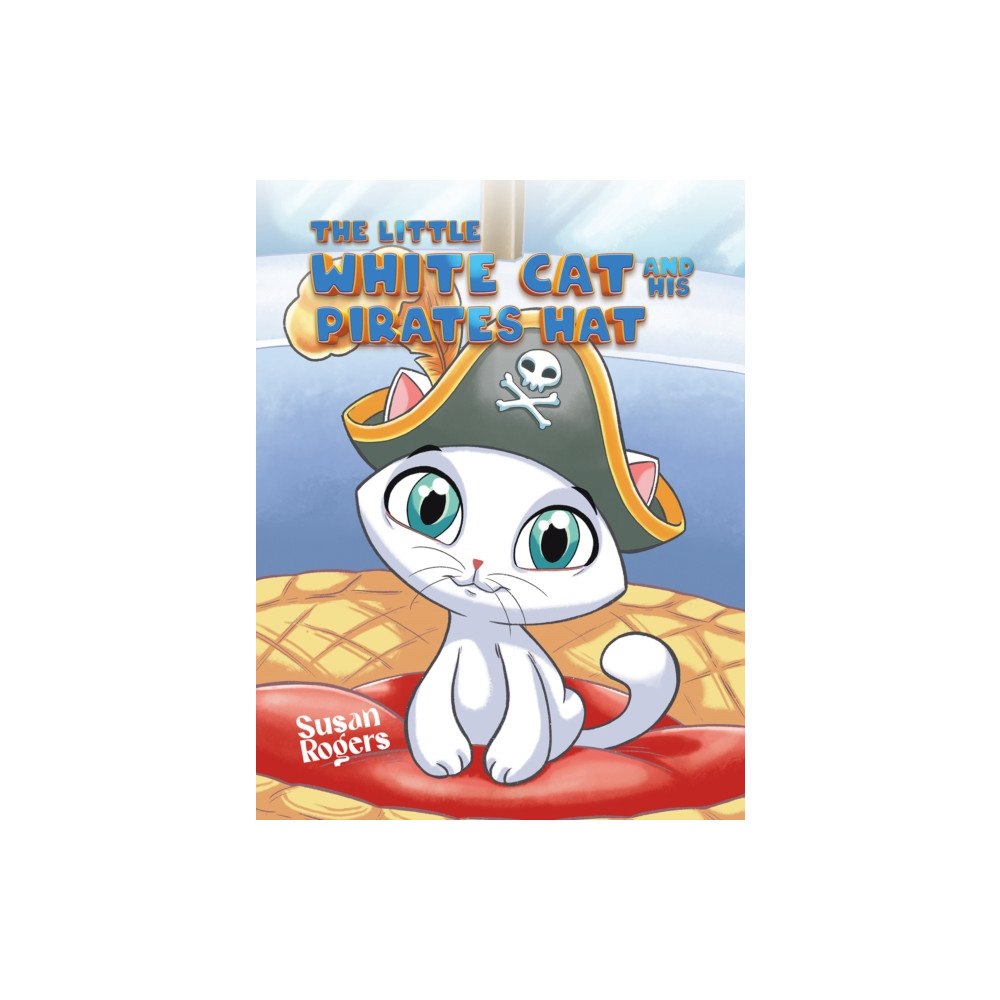 Austin Macauley Publishers The Little White Cat and His Pirate Hat (häftad, eng)