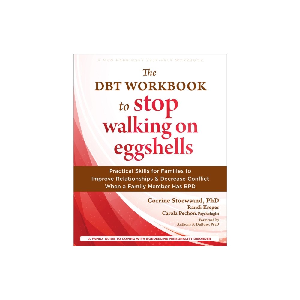 New Harbinger Publications The DBT Workbook to Stop Walking on Eggshells (häftad, eng)
