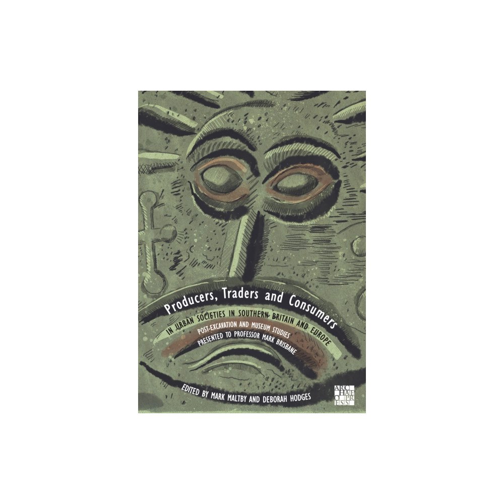 Archaeopress Producers, Traders and Consumers in Urban Societies in Southern Britain and Europe (häftad, eng)