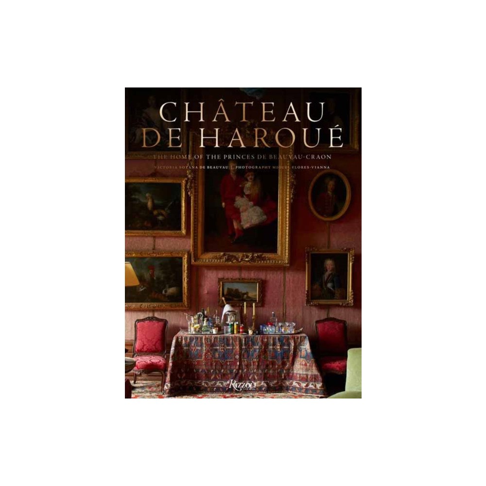 Rizzoli International Publications Chateau de Haroue (inbunden, eng)