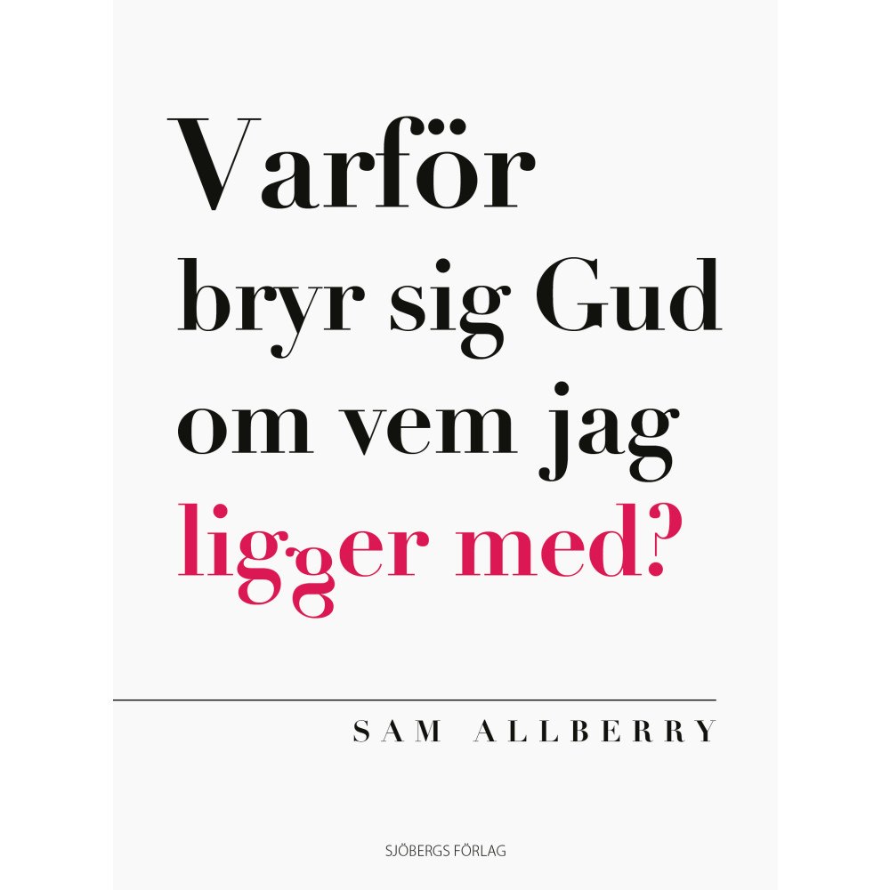Sam Allberry Varför bryr sig Gud om vem jag ligger med (häftad)