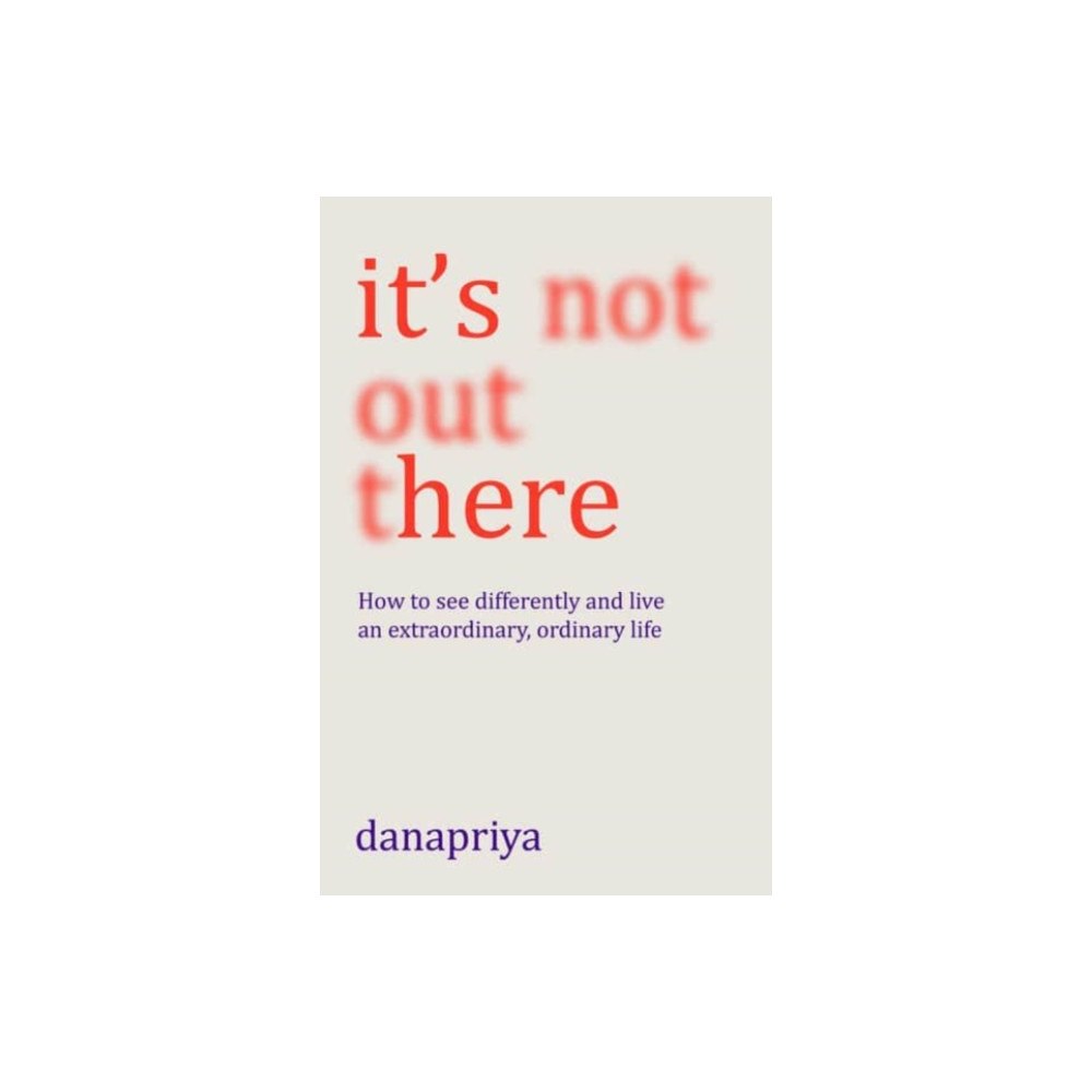 Windhorse Publications It's Not Out There (häftad, eng)