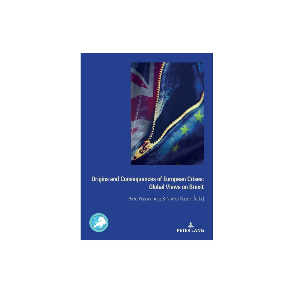 PIE - Peter Lang Origins and Consequences of European Crises: Global Views on Brexit (häftad, eng)