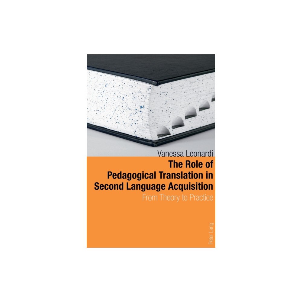 Peter Lang AG, Internationaler Verlag der Wissensc The Role of Pedagogical Translation in Second Language Acquisition (häftad, eng)