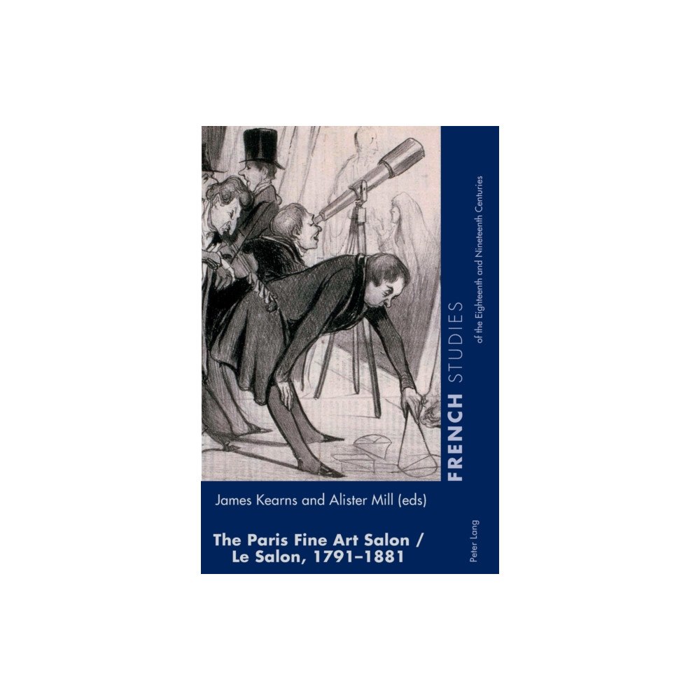 Peter Lang AG, Internationaler Verlag der Wissensc The Paris Fine Art Salon/Le Salon, 1791–1881 (häftad, eng)