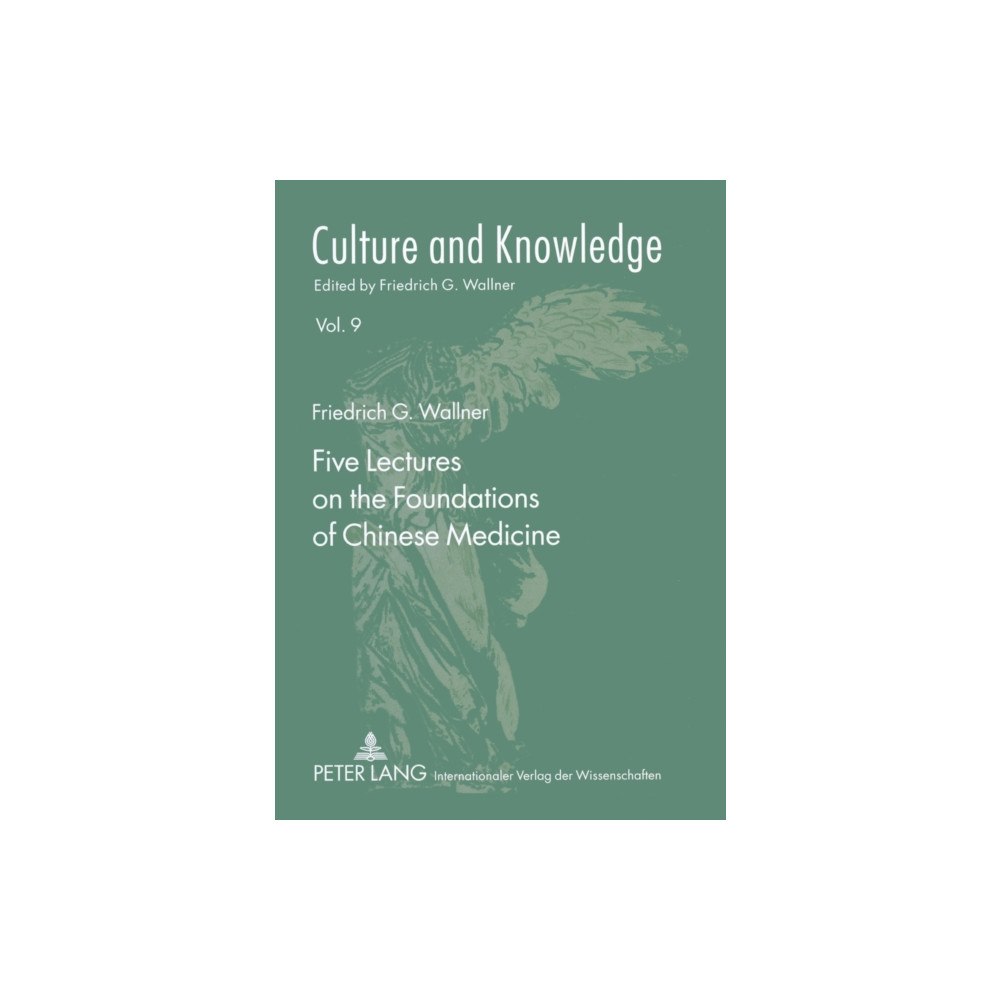 Peter lang ag Five Lectures on the Foundations of Chinese Medicine (häftad, eng)