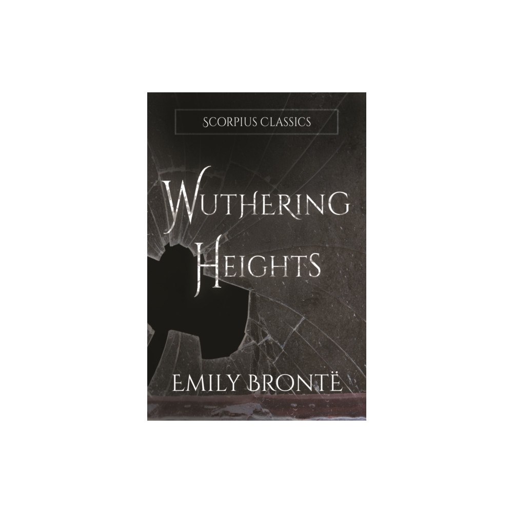 Scorpius Books Wuthering Heights (annotated) (inbunden, eng)