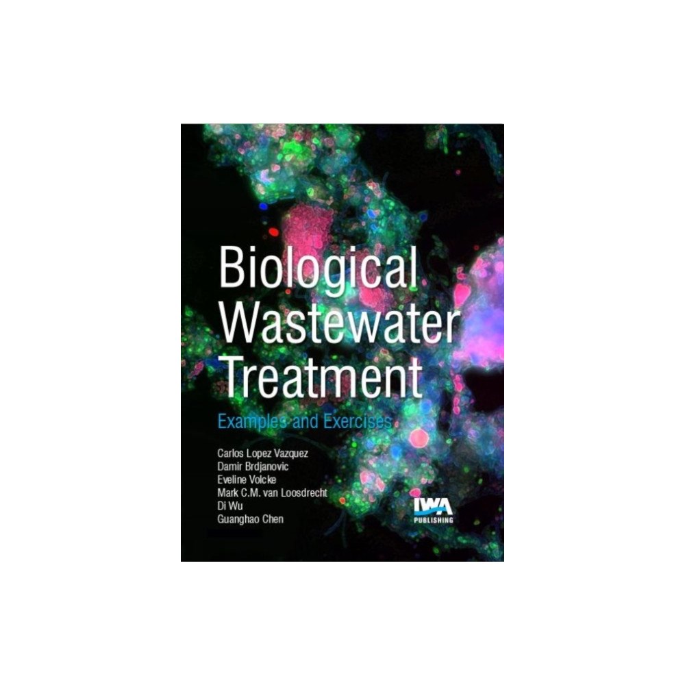 IWA Publishing Biological Wastewater Treatment (häftad, eng)