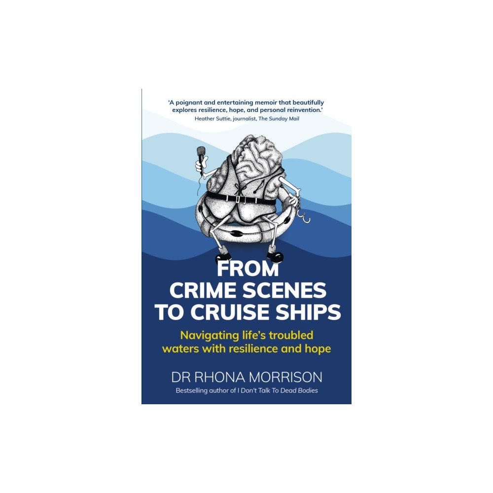 Right Book Press From Crime Scenes to Cruise Ships (häftad, eng)