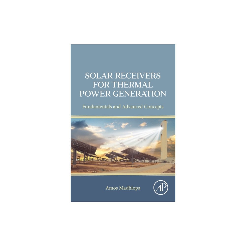 Elsevier Science & Technology Solar Receivers for Thermal Power Generation (häftad, eng)