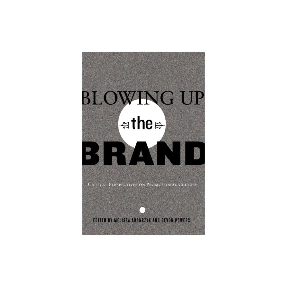 Peter Lang Publishing Inc Blowing Up the Brand (häftad, eng)