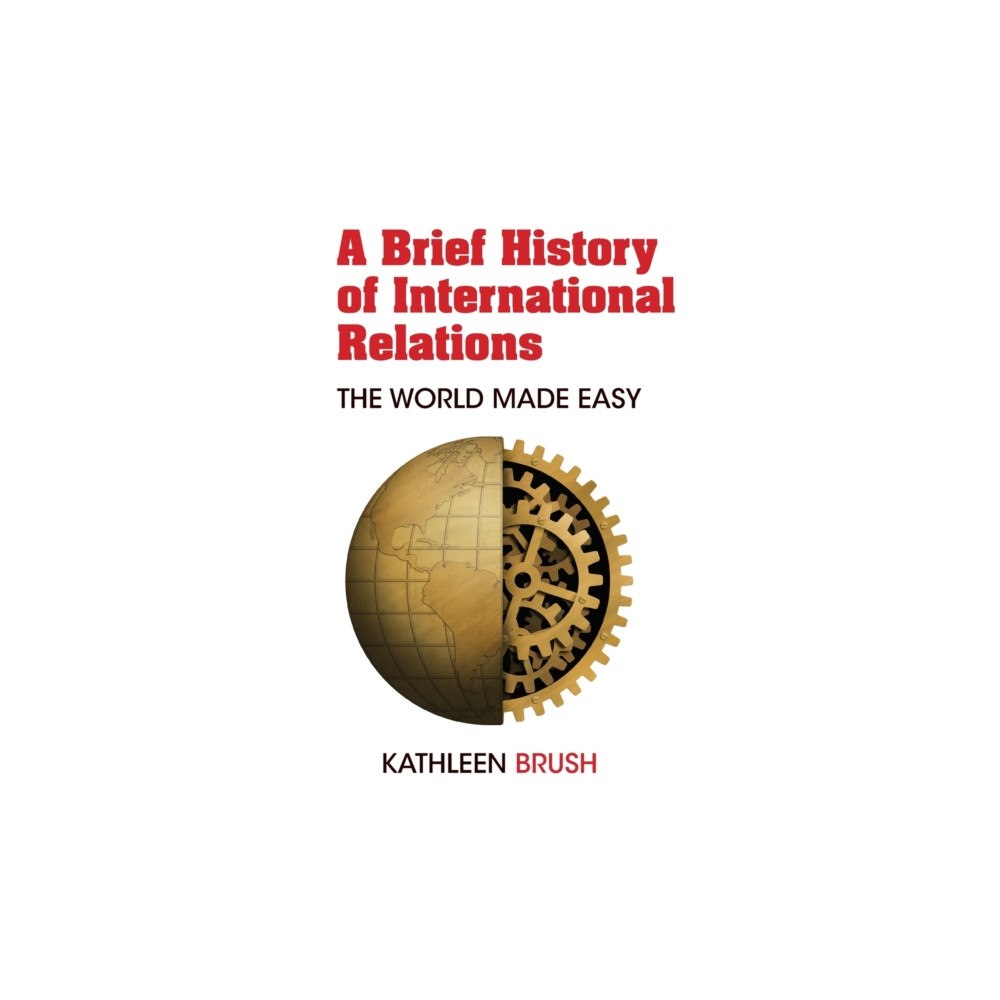 Peter Lang Publishing Inc A Brief History of International Relations (häftad, eng)