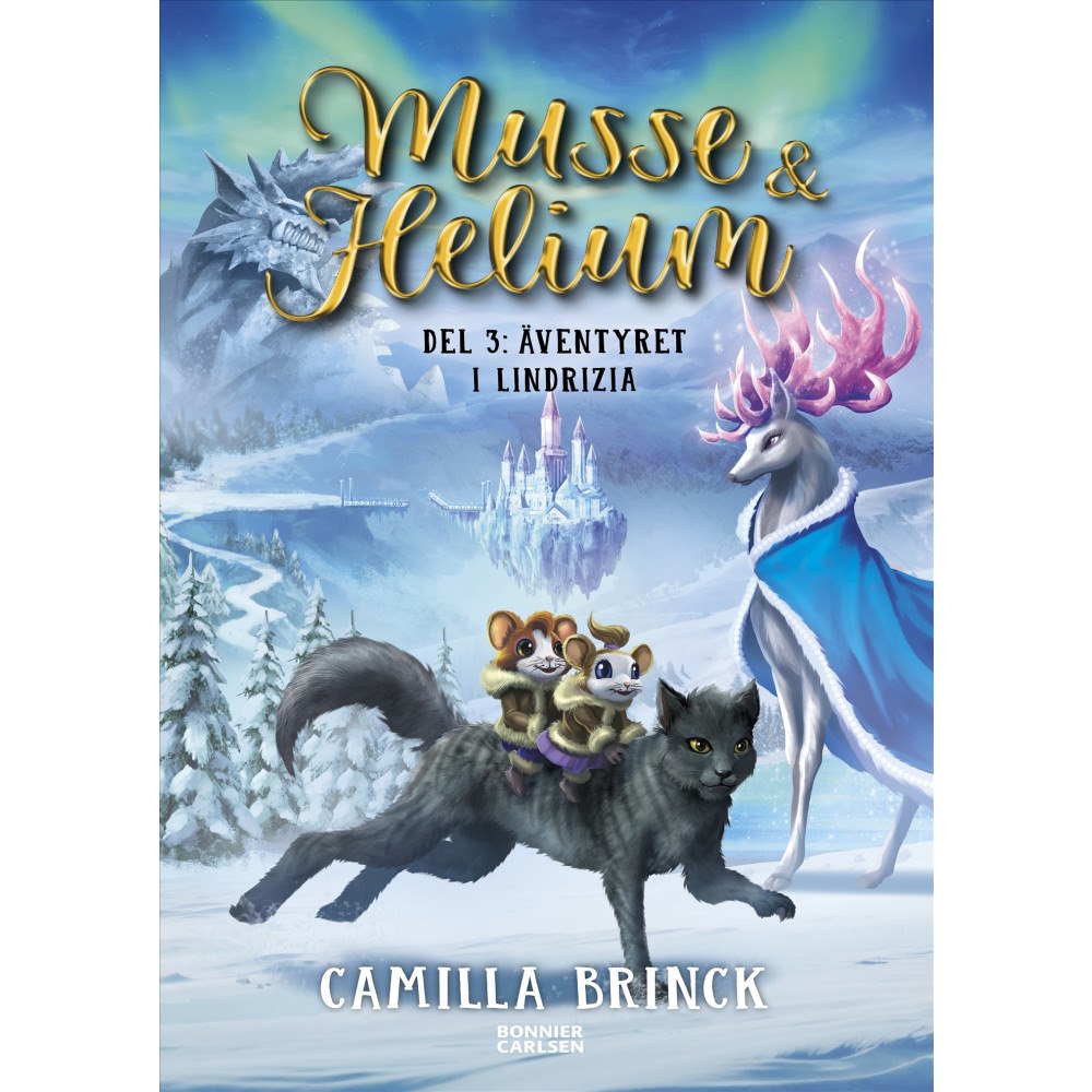 Camilla Brinck Musse & Helium. Äventyret i Lindrizia (inbunden)