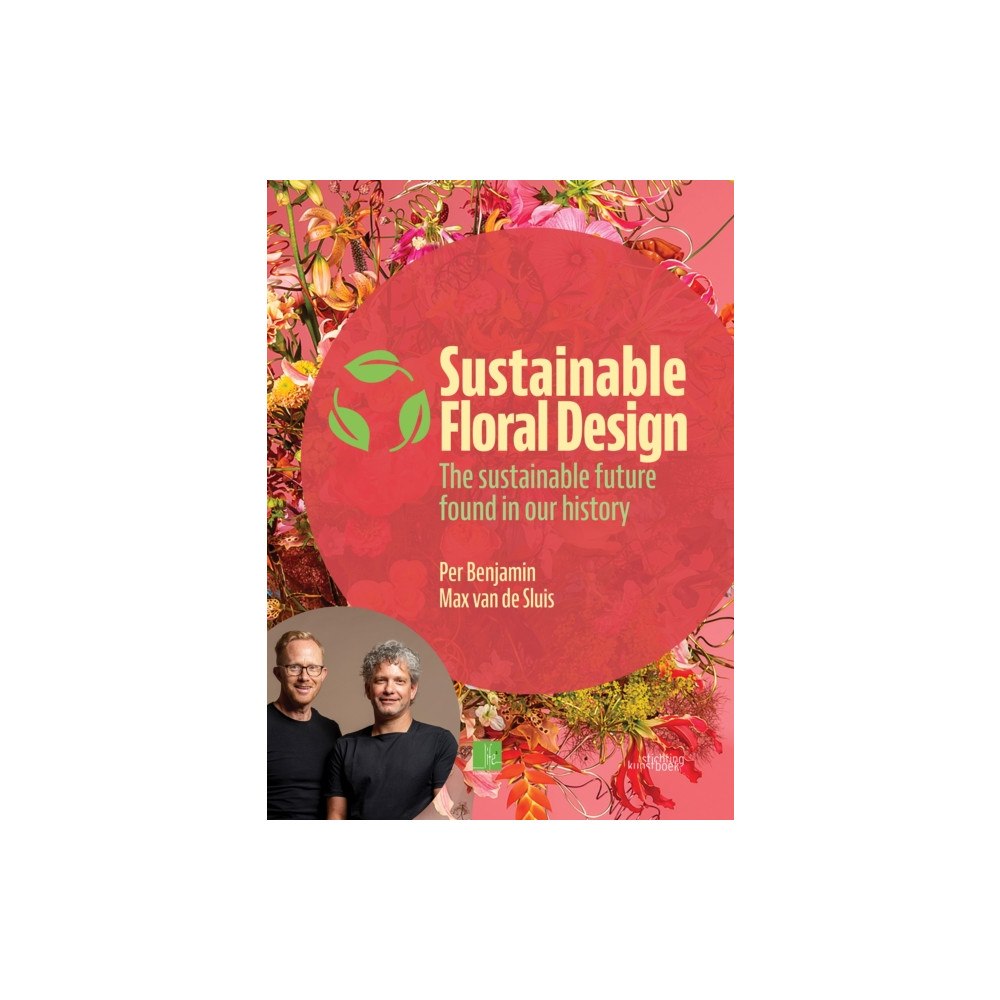 Stichting Kunstboek BVBA Sustainable Floral Design (inbunden, eng)