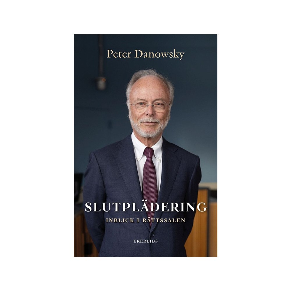 Peter Danowsky Slutplädering : inblick i rättssalen (inbunden)