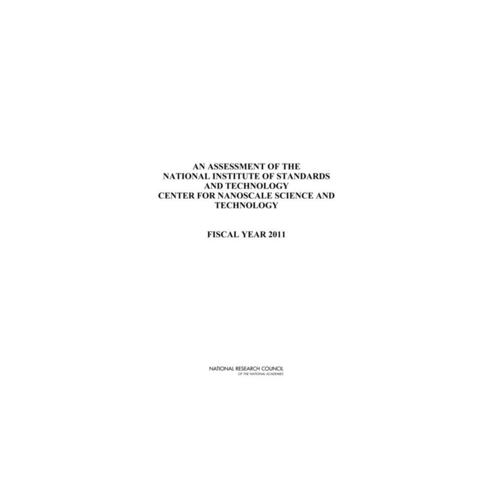 National Academies Press An Assessment of the National Institute of Standards and Technology Center for Nanoscale Science and Technology (häftad,...