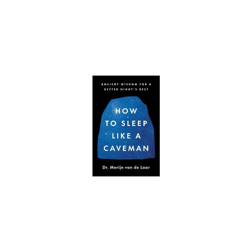 Merijn Van De Laar How to Sleep Like a Caveman (inbunden, eng)