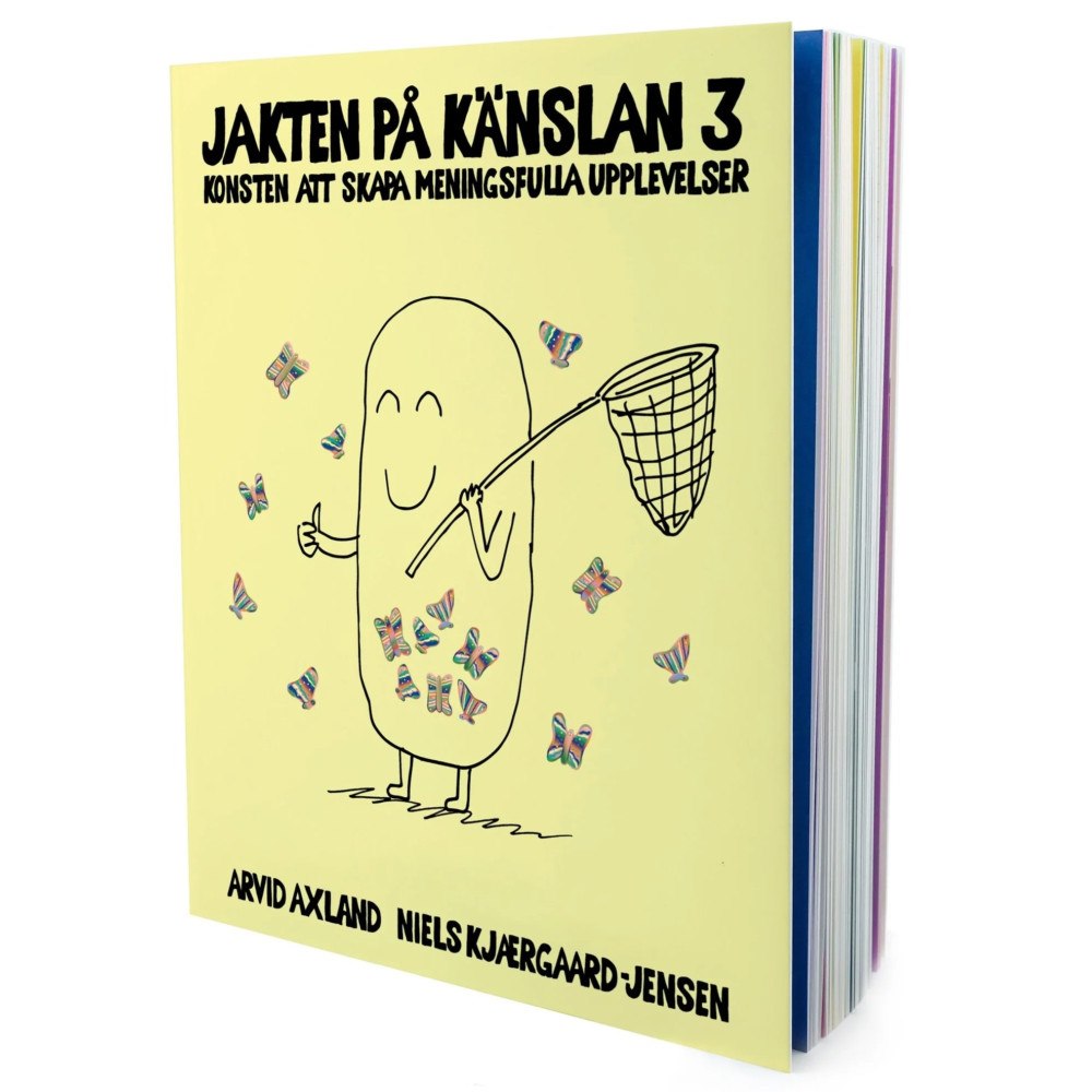 Arvid Axland Jakten på känslan 3 - Konsten att skapa meningsfulla upplevelser (inbunden)