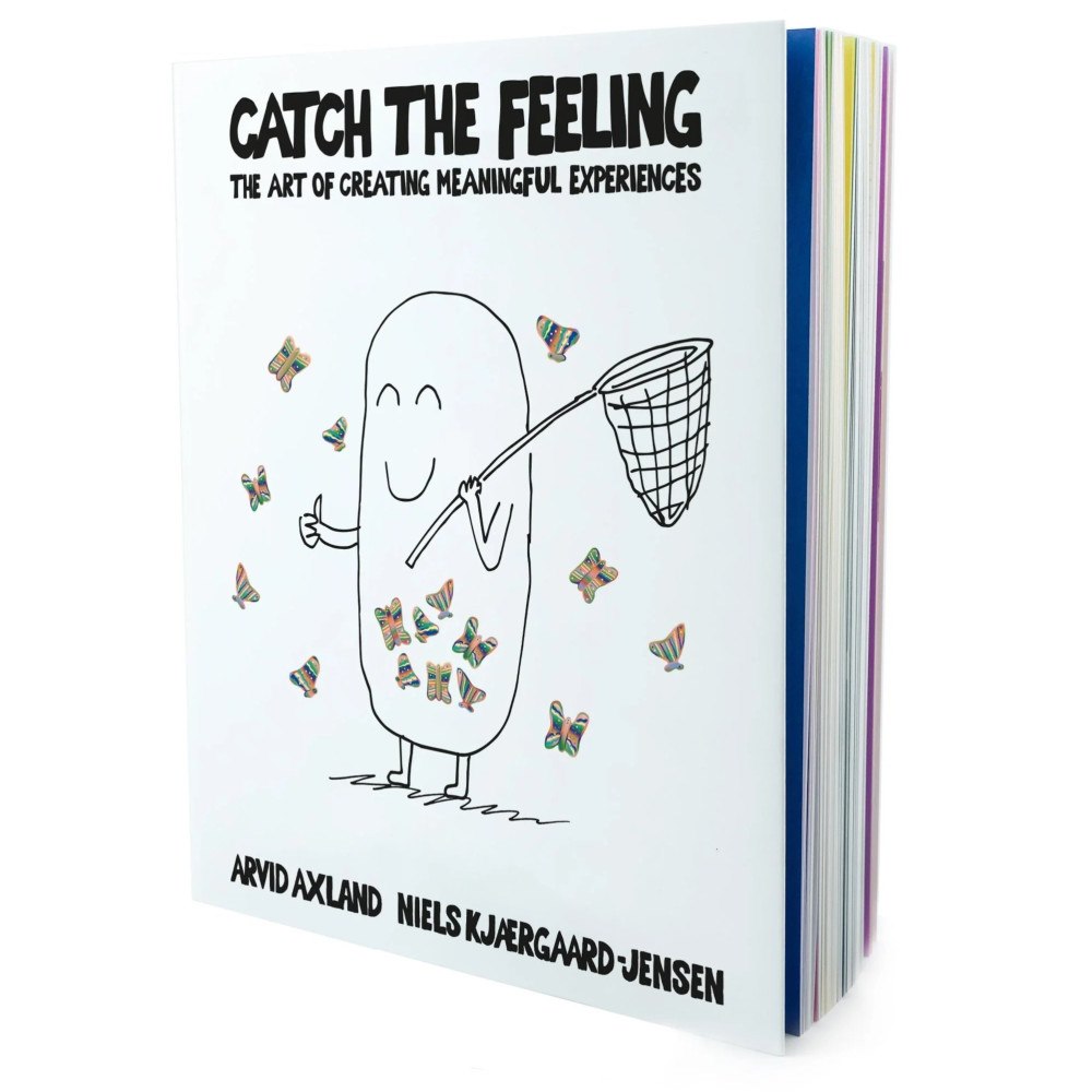Arvid Axland Catch the feeling – The art of designing meaningful experiences (bok)