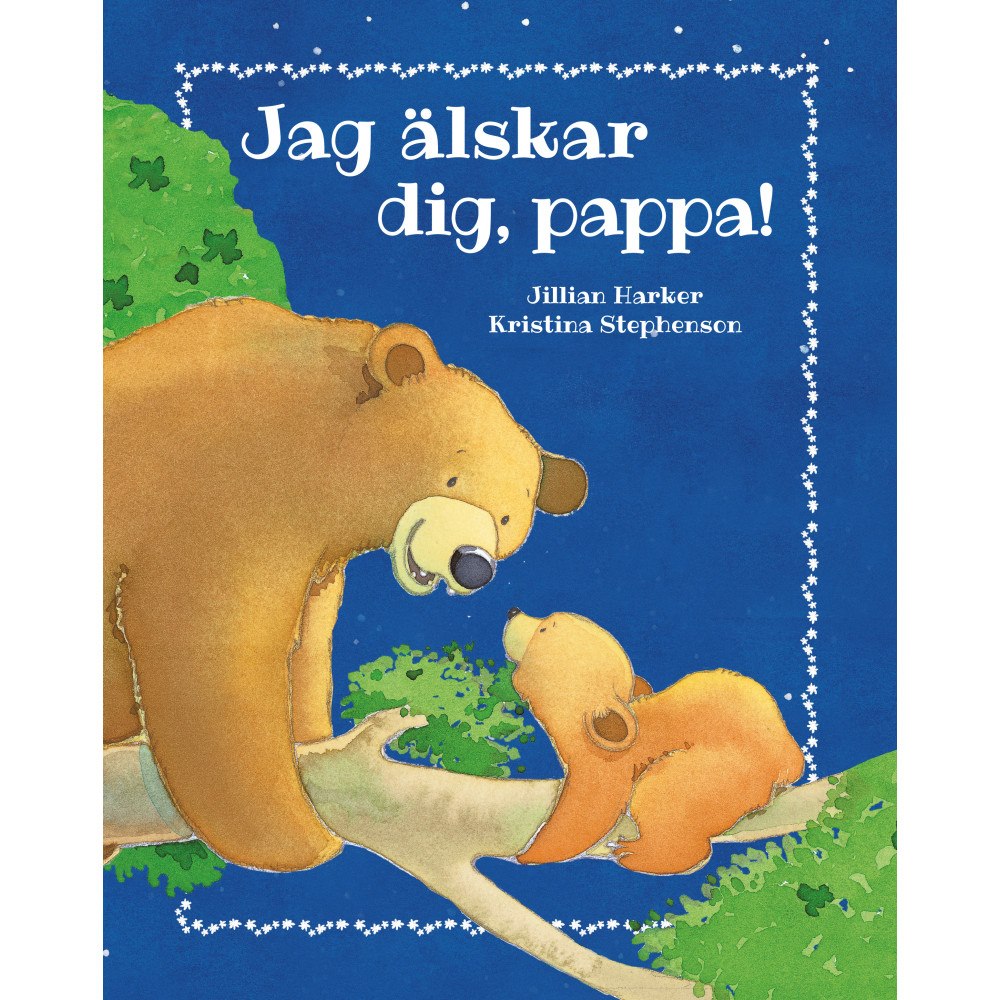 Jillian Harker Jag älskar dig, pappa! (inbunden)