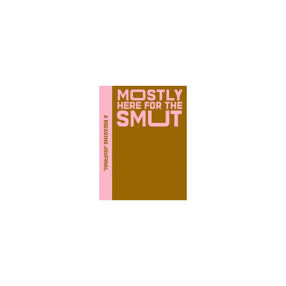 Sweet Hearts Press A Reading Journal: Mostly Here for the Smut (häftad, eng)