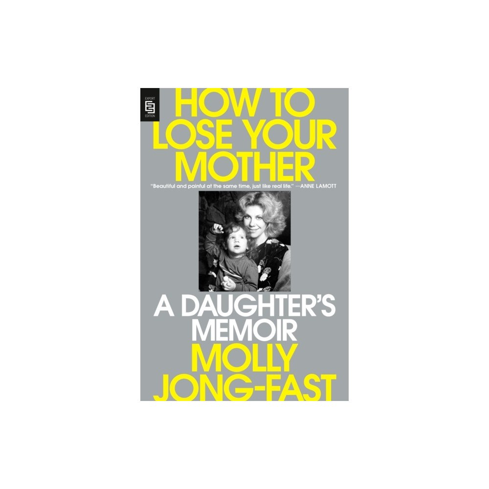 Molly Jong-Fast How to Lose Your Mother (häftad, eng)