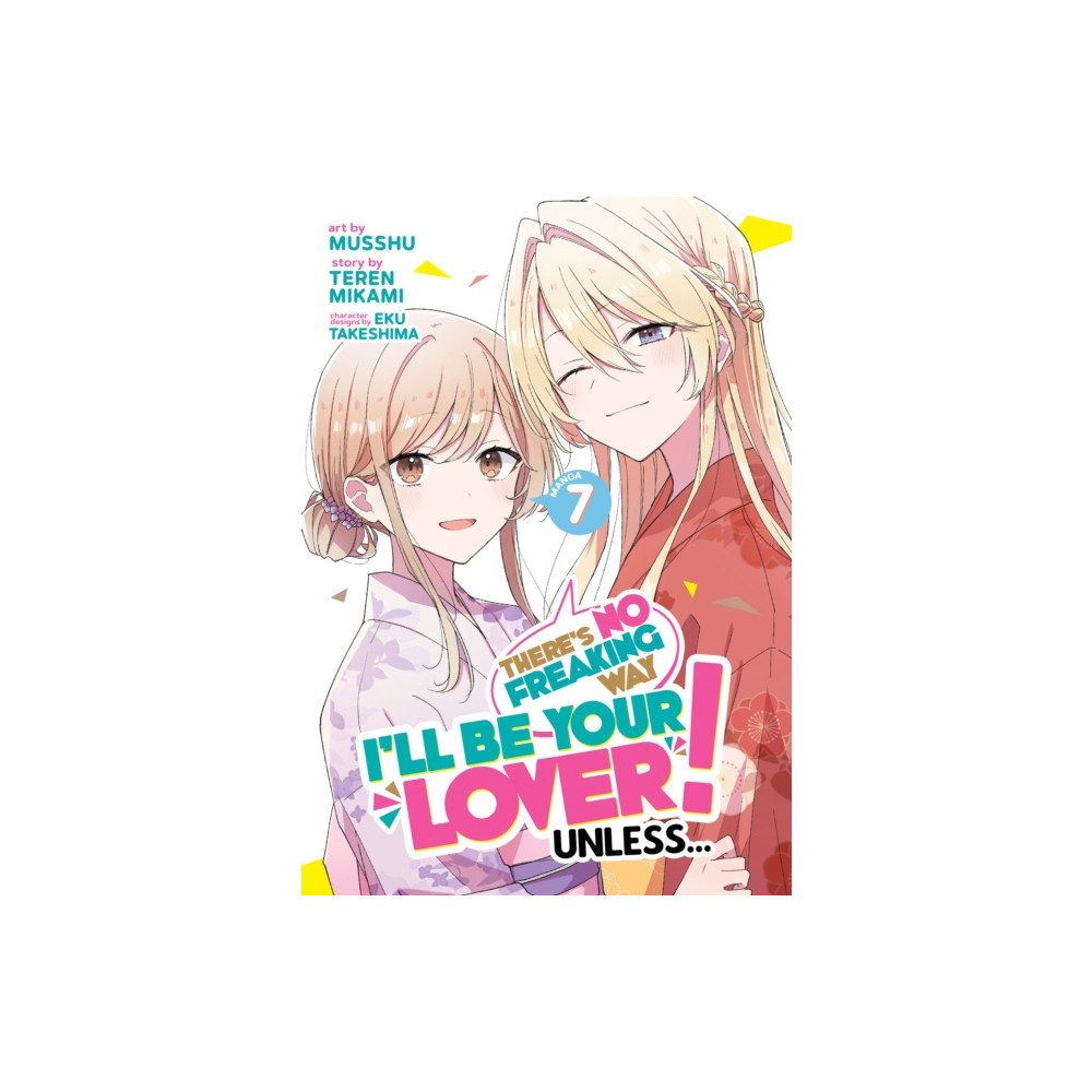 Seven Seas Entertainment, LLC There's No Freaking Way I'll be Your Lover! Unless... (Manga) Vol. 7 (häftad, eng)