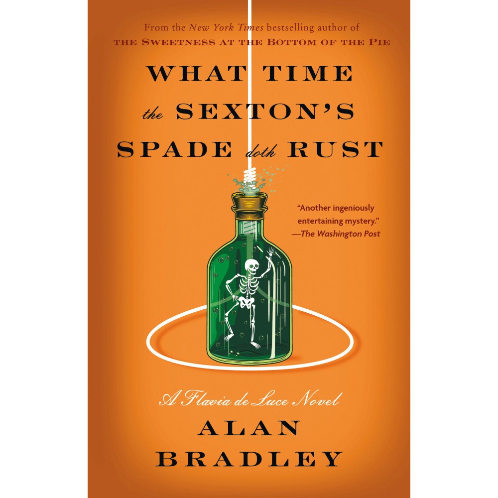 Alan Bradley What Time the Sexton's Spade Doth Rust: A Flavia de Luce Novel (häftad, eng)