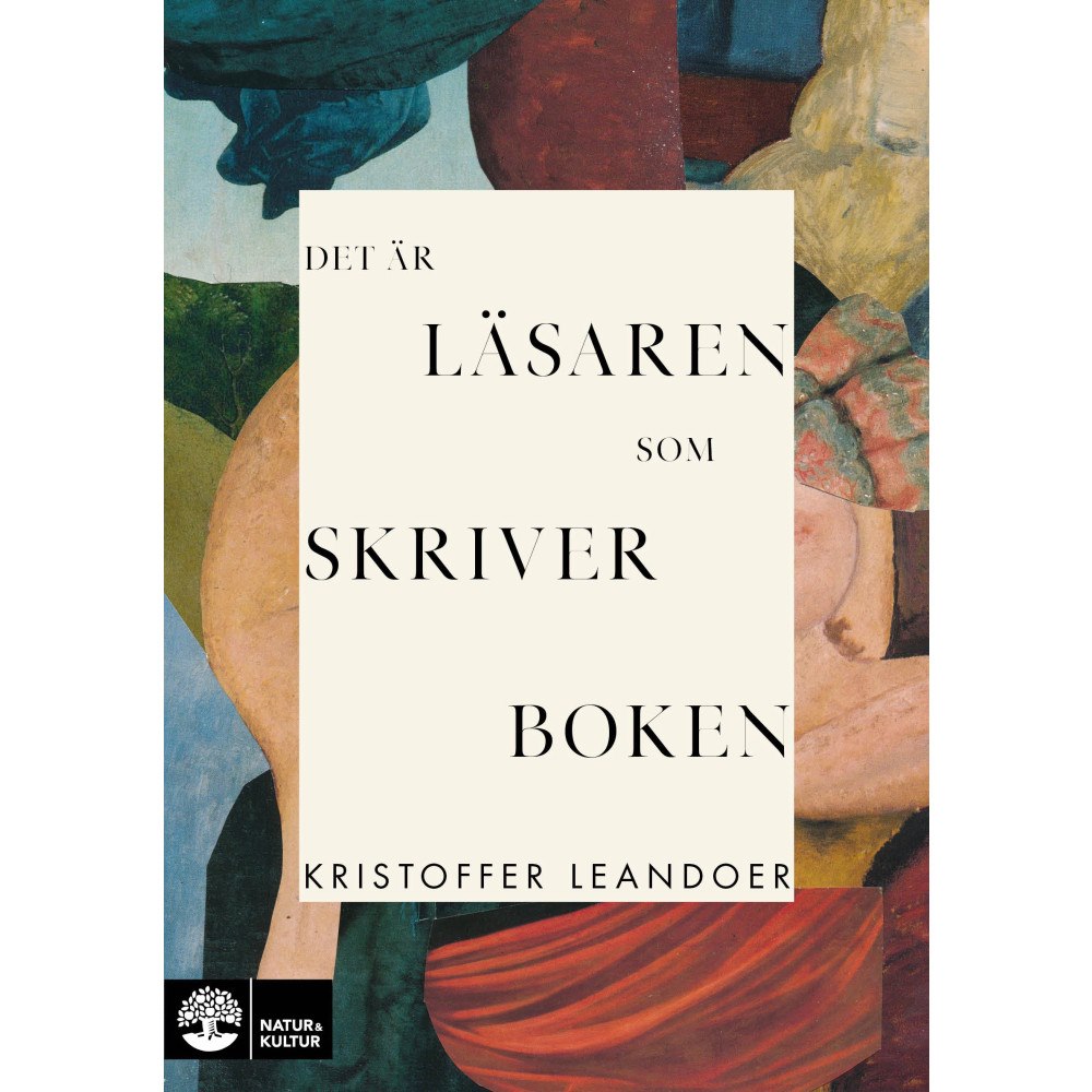 Kristoffer Leandoer Det är läsaren som skriver boken (inbunden)