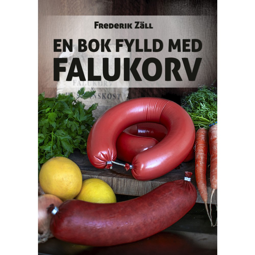 Frederik Zäll En bok fylld med falukorv (inbunden)