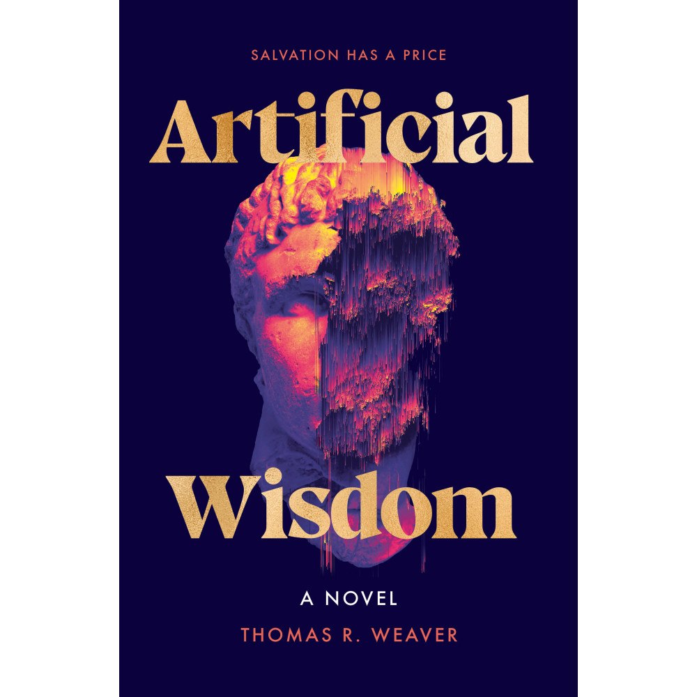 Thomas R. Weaver Artificial Wisdom: A Novel (häftad, eng)