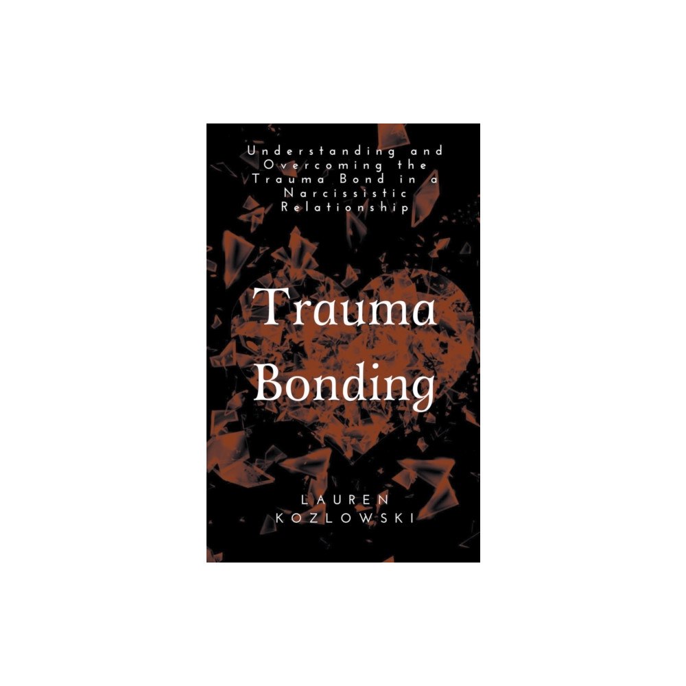 Escape the Narcissist Trauma Bonding (häftad, eng)