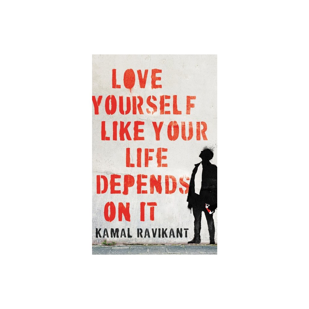 Kamal Ravikant Love Yourself Like Your Life Depends on It (inbunden, eng)