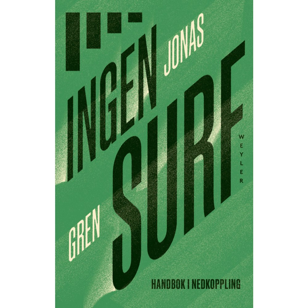 Jonas Gren Ingen surf : handbok i nedkoppling (inbunden)